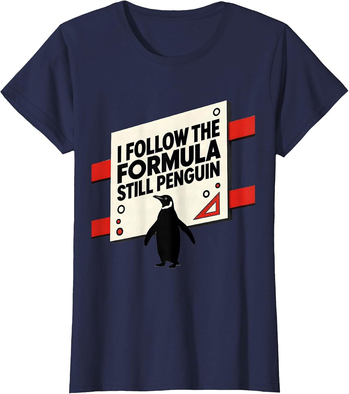 Women's I Follow The Formula Still Penguin Funny Penguin Lover T-Shirt - Navy Blue