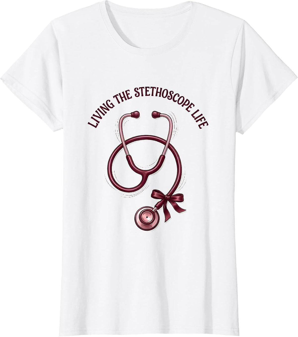 Living the Stethoscope Life Medical Assistant Design T-Shirt - White