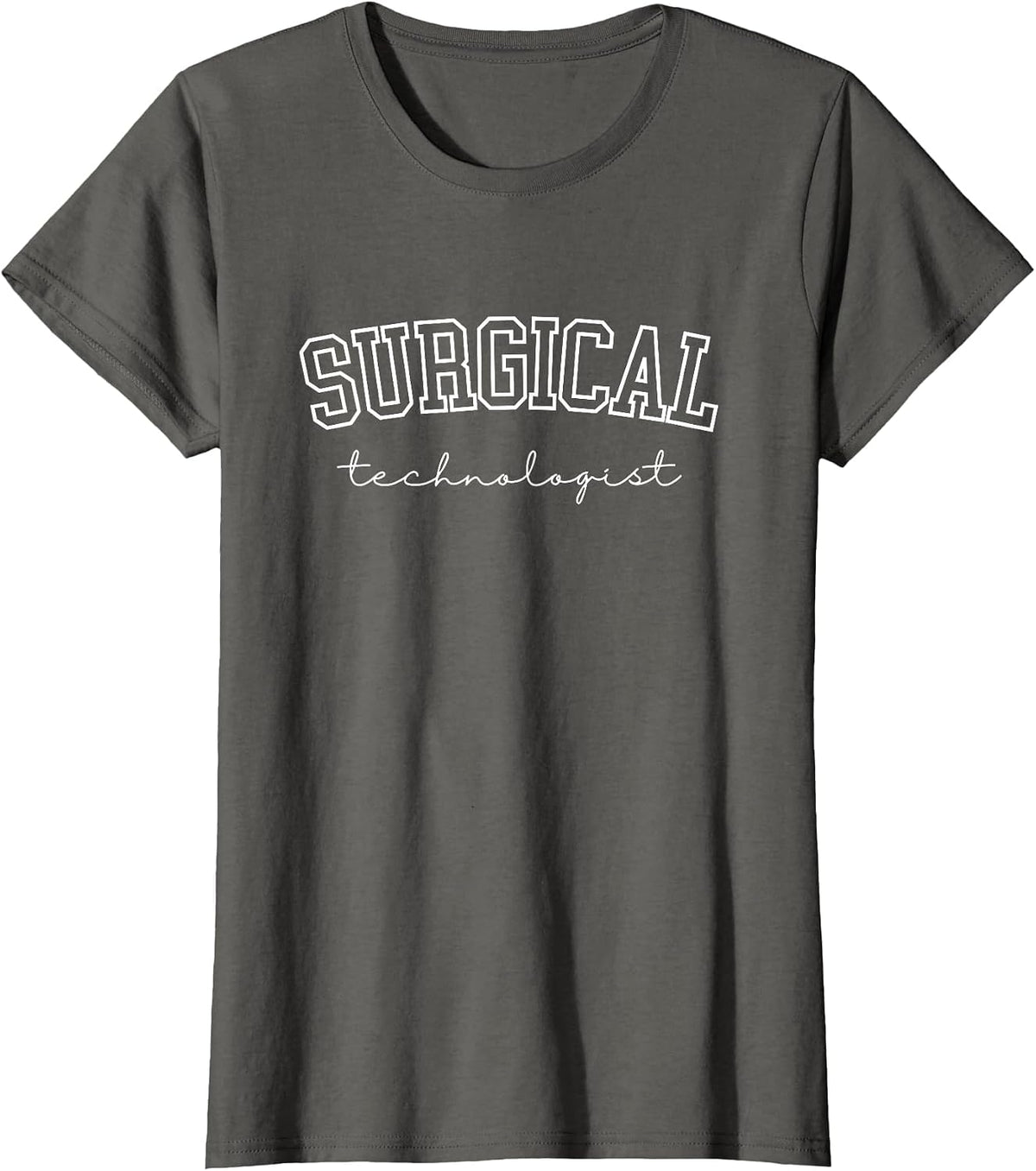 Surgical Technologist Scrub Tech Surgical Tech T-Shirt - Asphalt Grey