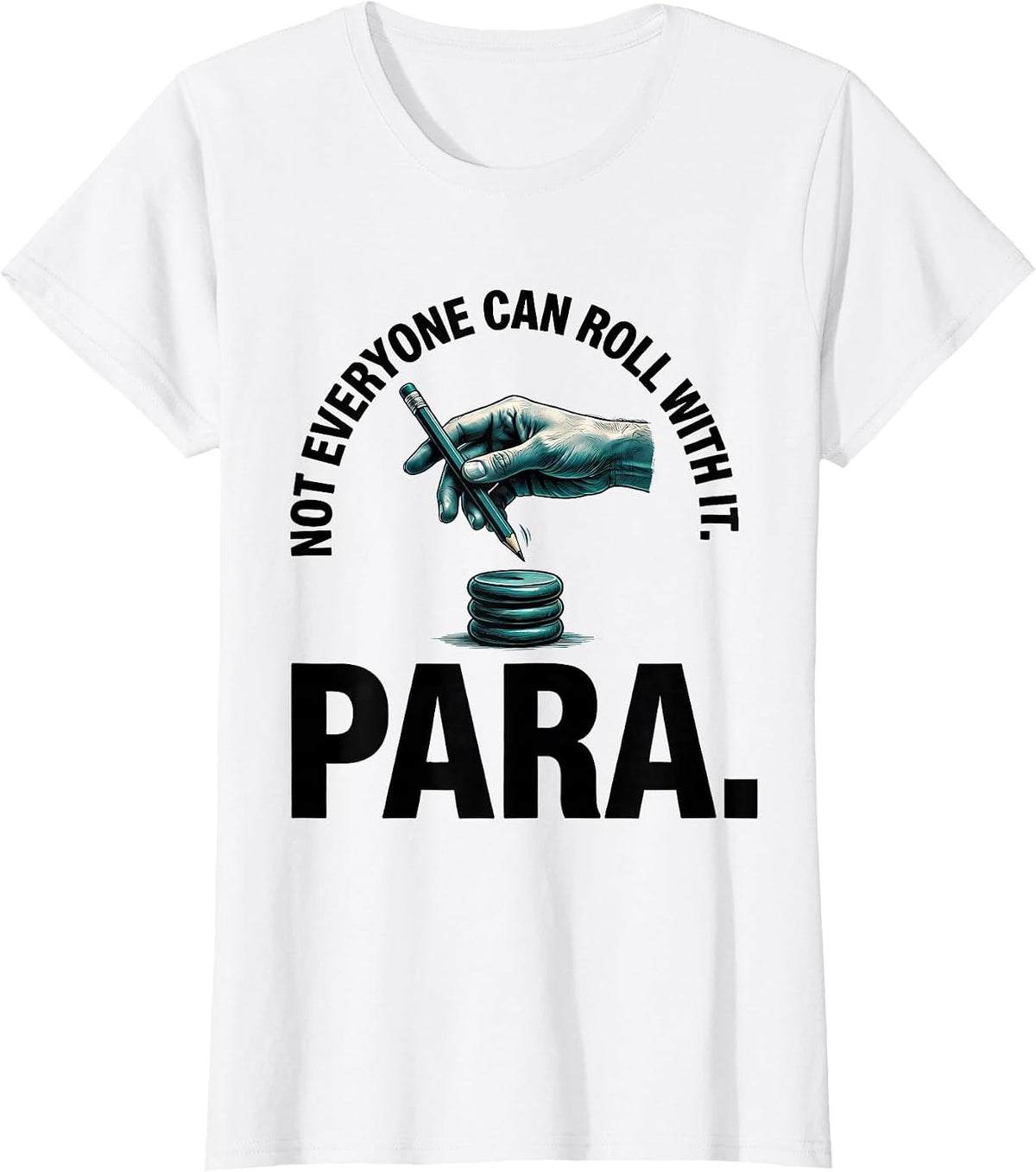 Not Everyone Can Roll With It Para Paraprofessional School T-Shirt - White