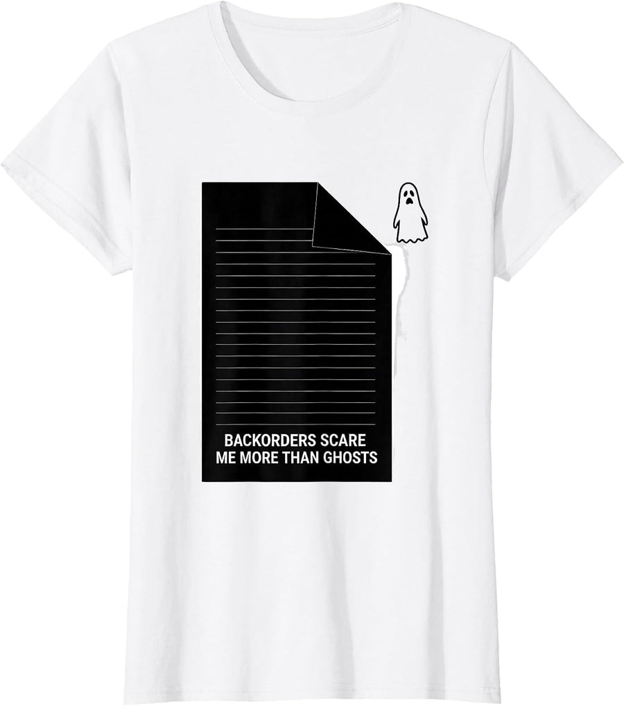 Women's Backorders Scare Me More Than Ghosts Funny Pharmacy Tech T-Shirt - White