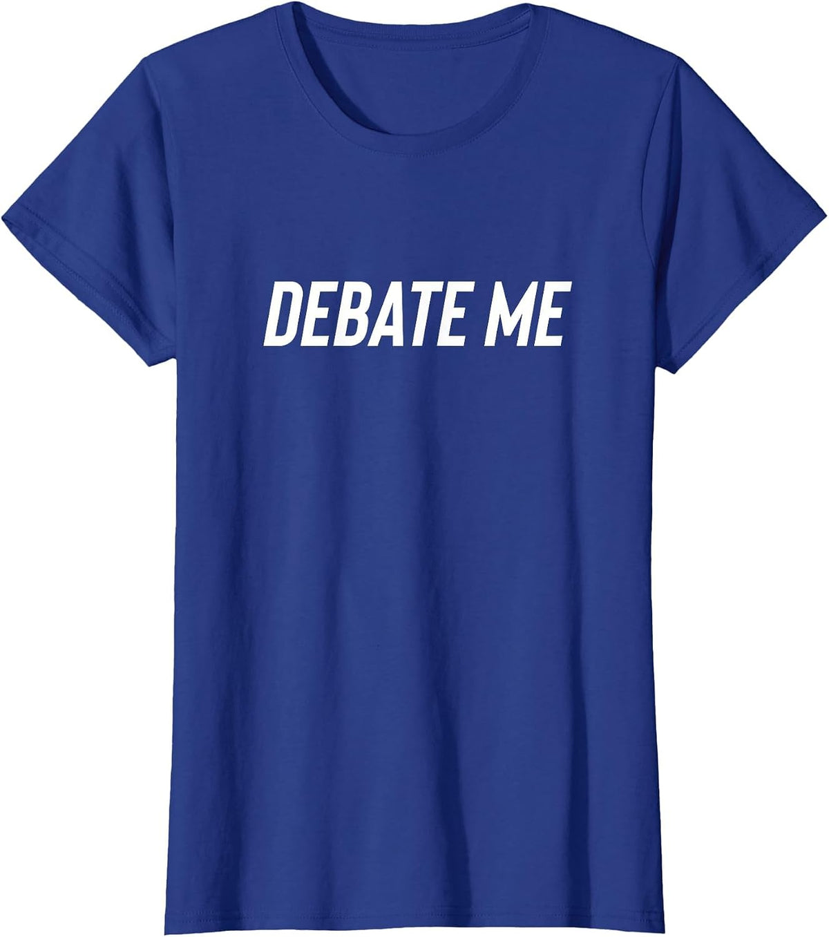 Debate me Tshirt Debating T-Shirt - Royal Blue