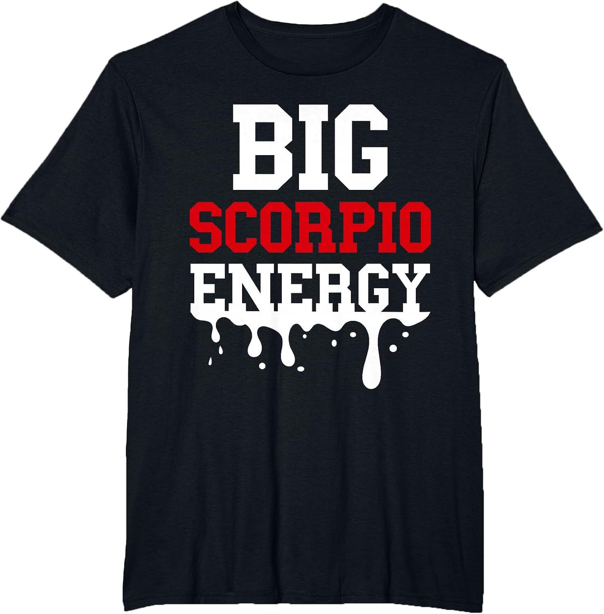 Big Scorpio Energy Vibes Zodiac Sign Season Astrology Women T-Shirt - Black