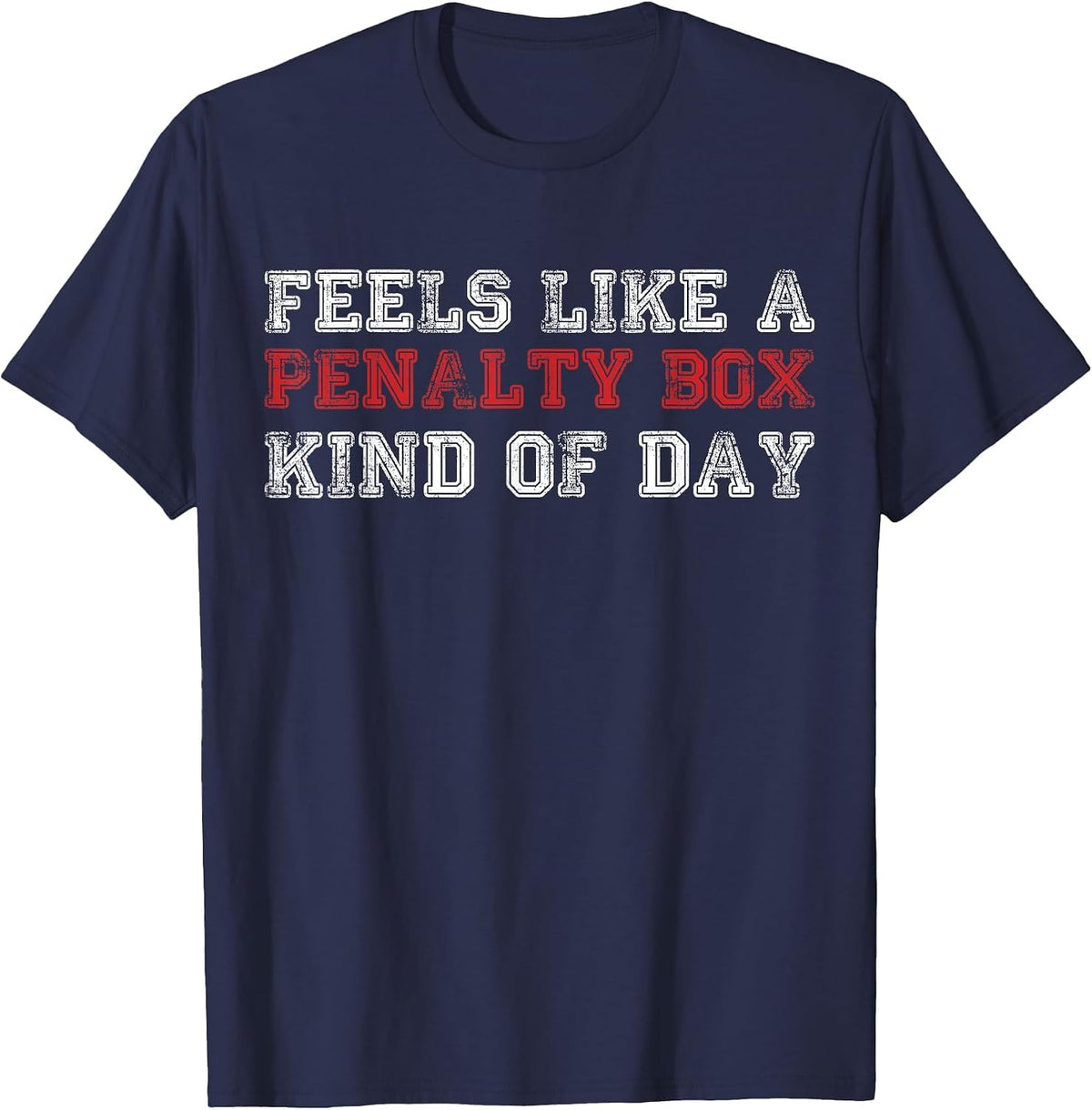 Funny Hockey Feels Like a Penalty Box Day Hockey Player T-Shirt - Navy Blue