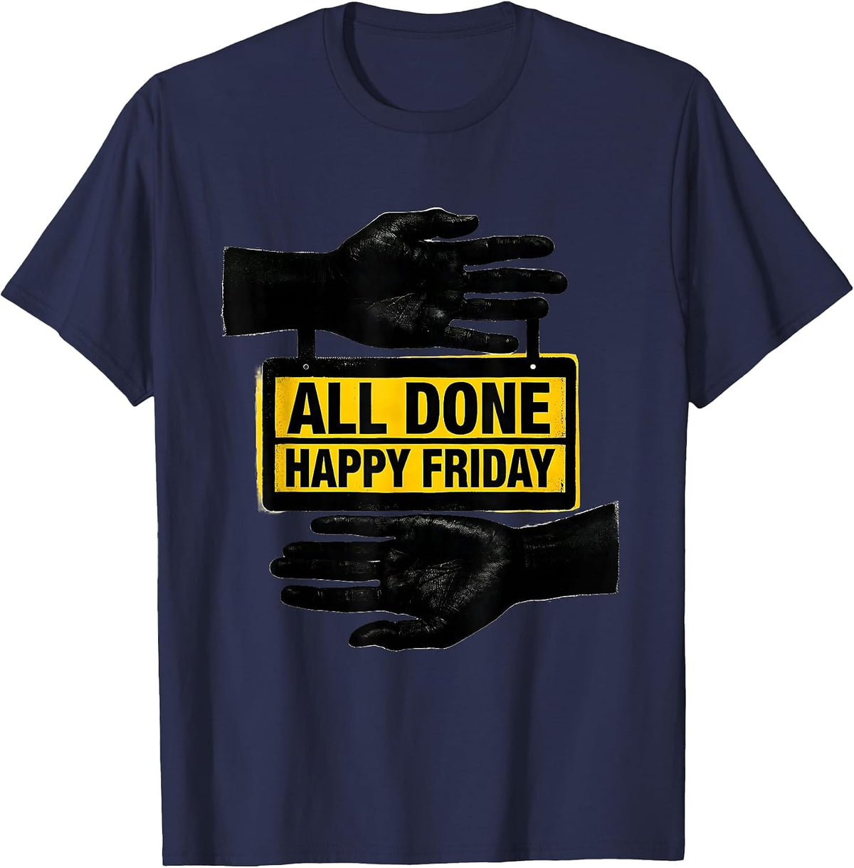 All Done Happy Friday Stencil ASL Sign Language Teacher Deaf T-Shirt - Navy Blue