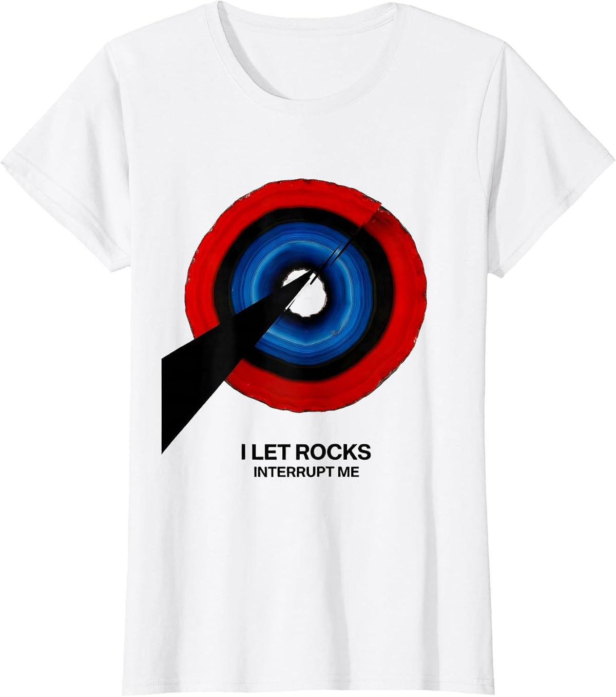 I Let Rocks Interrupt Me Funny Rock Collector Geode Hunter T-Shirt - White