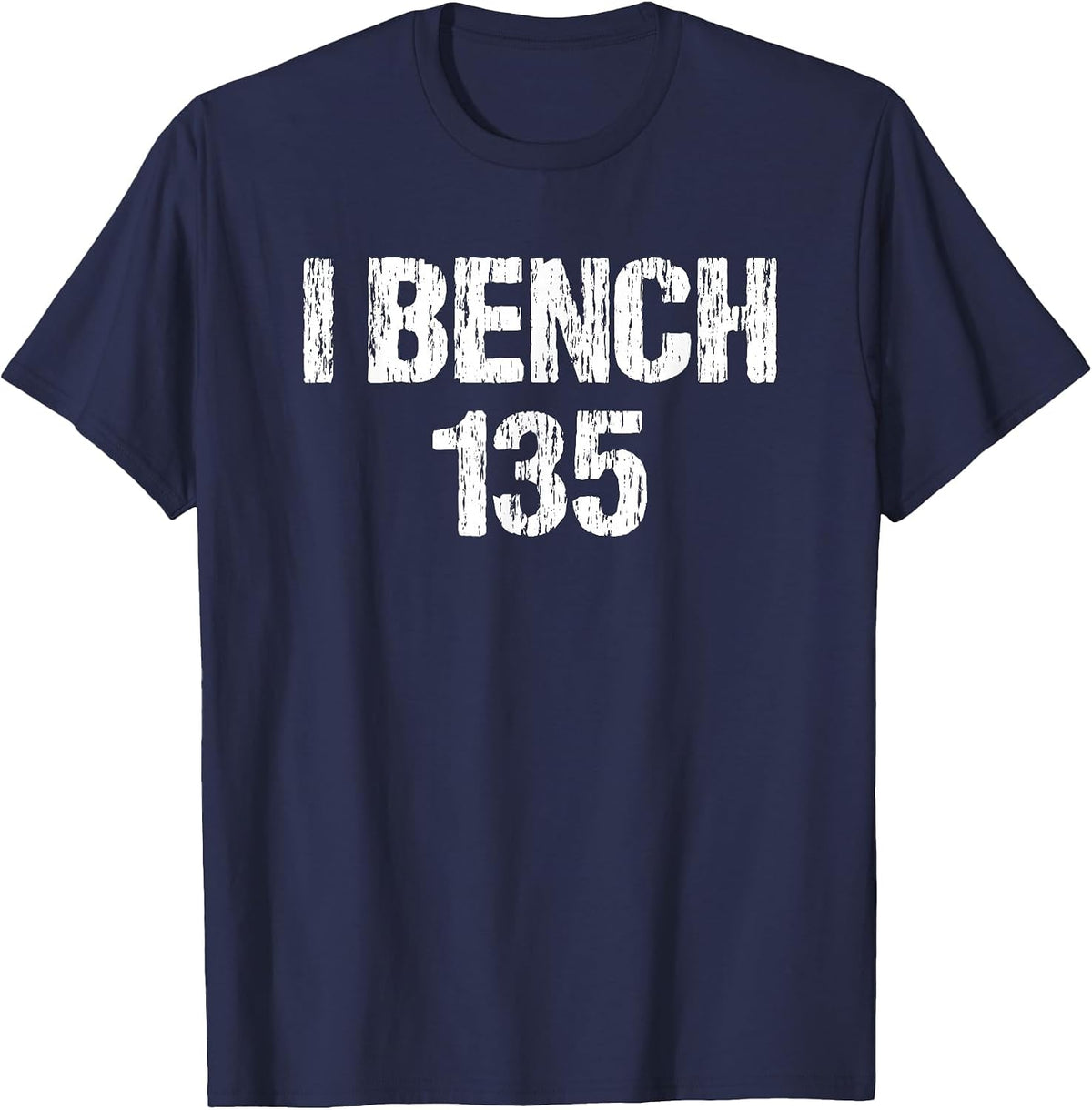 I Bench 135 I Bench One Plate Funny Workout Apparel Vintage T-Shirt - Navy Blue