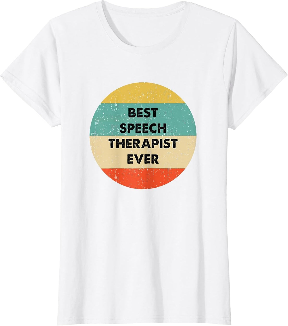Speech Therapist Shirt | Best Speech Therapist Ever T-Shirt - White