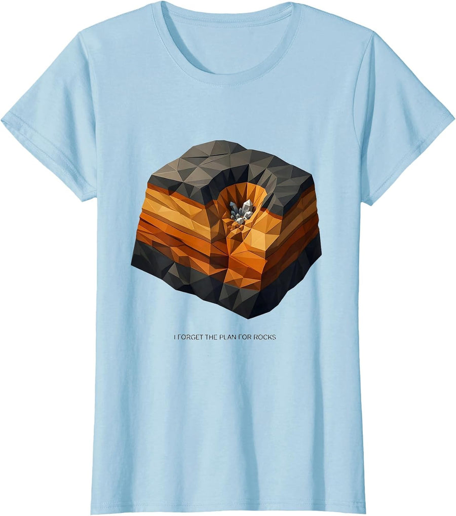 Women's I Forget The Plan For Rocks Funny Rock Collector Geology T-Shirt - Baby Blue