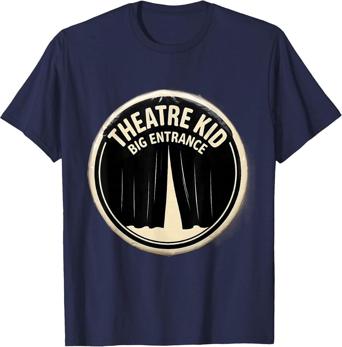 Theatre Kid Big Entrance Funny Theater Drama Stage Performer T-Shirt - Navy Blue
