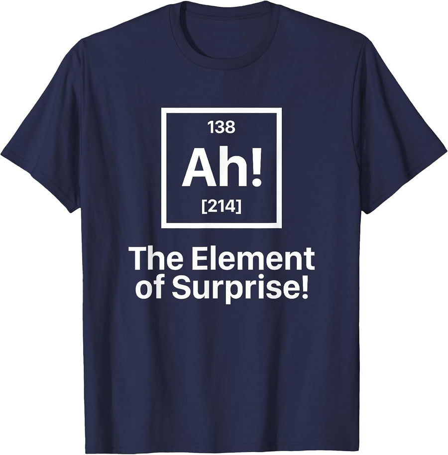 Funny Novelty Men's Ah The Element of Surprise T-Shirt T-Shirt - Navy Blue