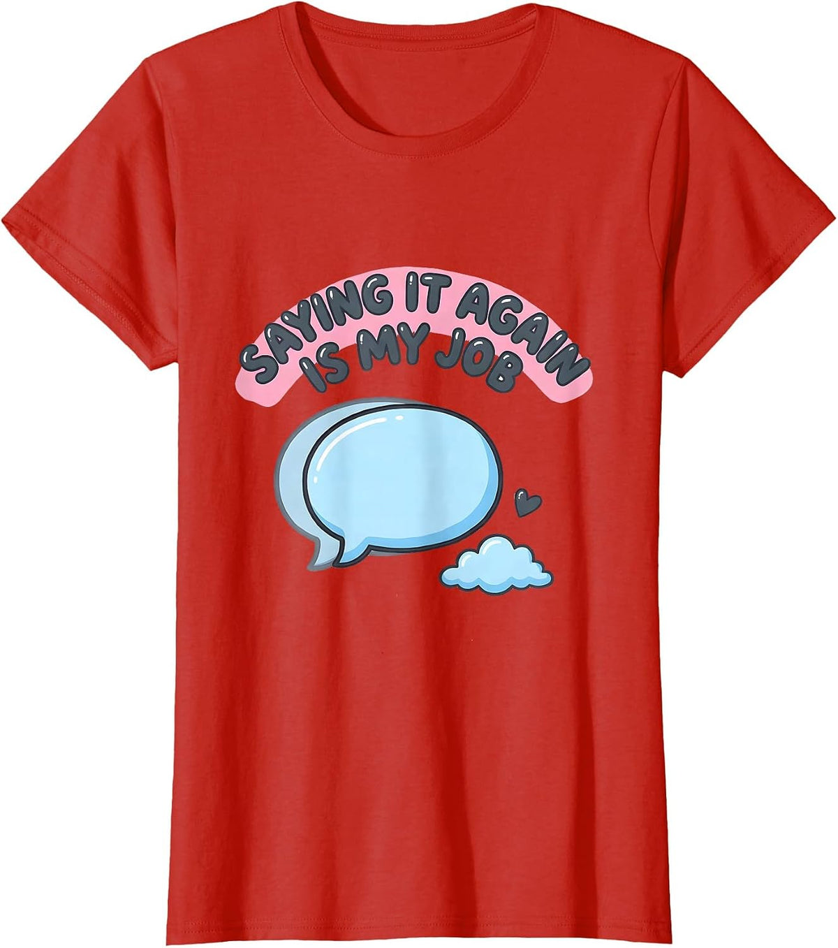 Saying It Again Is My Job Funny Paraprofessional T-Shirt - Red