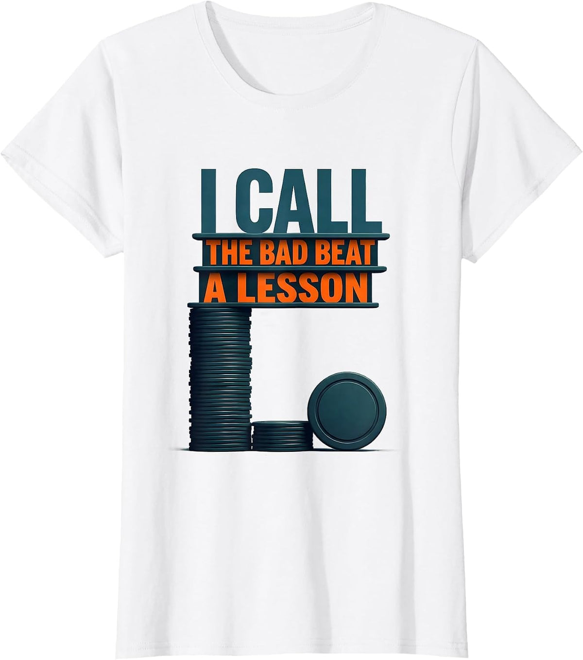 Women's I Call The Bad Beat A Lesson Funny Poker Casino Player Humor T-Shirt - White