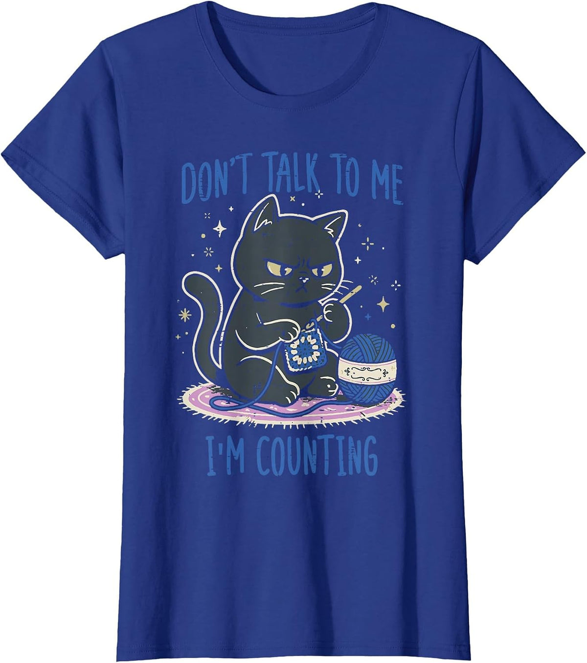 Cat Crochet Dont Talk to Me Im Counting Funny Knitting Women T-Shirt - Royal Blue