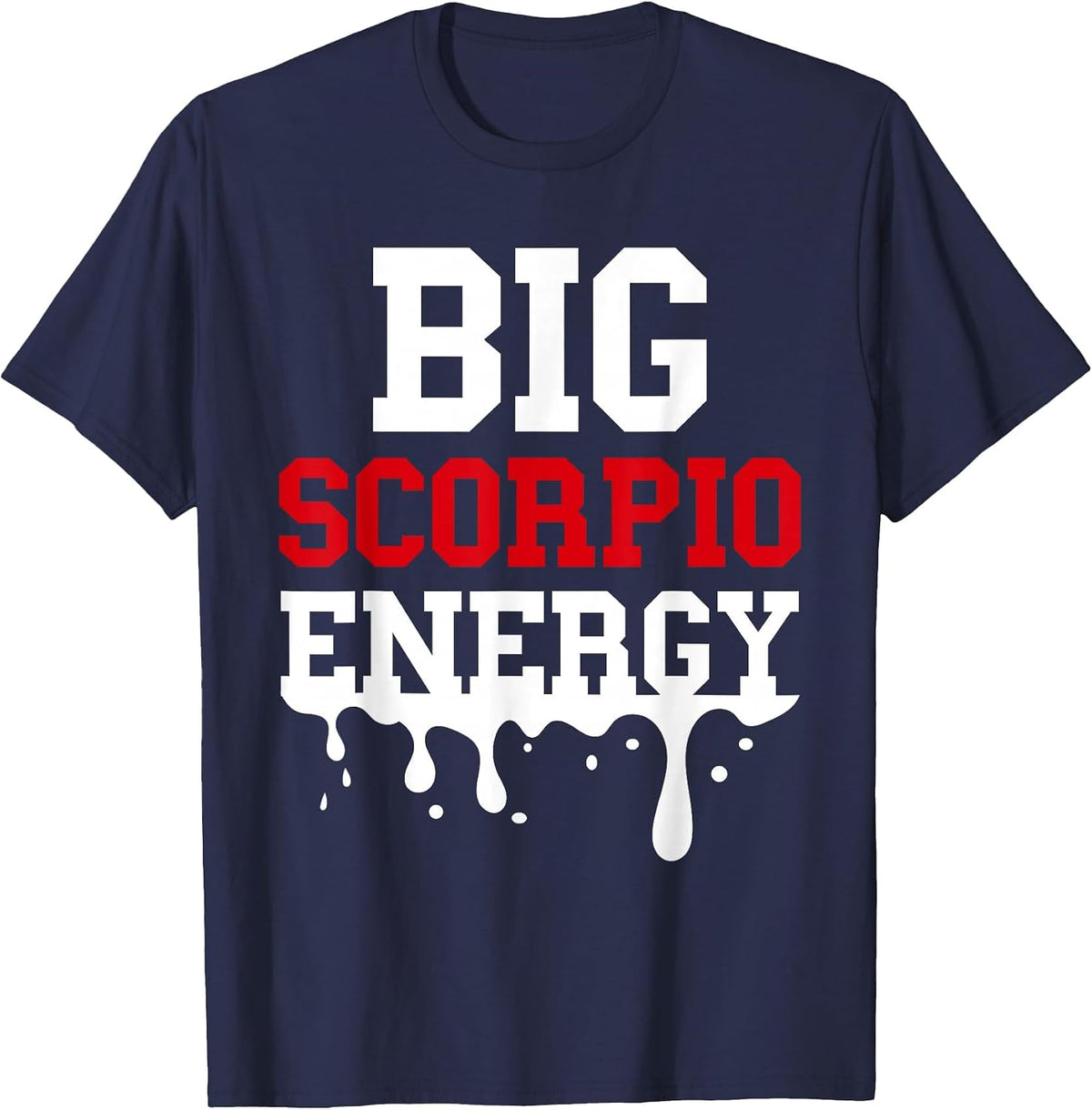 Big Scorpio Energy Vibes Zodiac Sign Season Astrology Women T-Shirt - Navy Blue