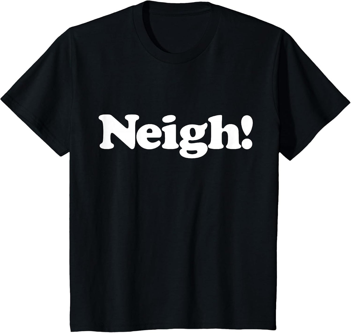 Neigh! Funny Cute Horse Sound Word Favorite Farm Animal Fan T-Shirt - Black