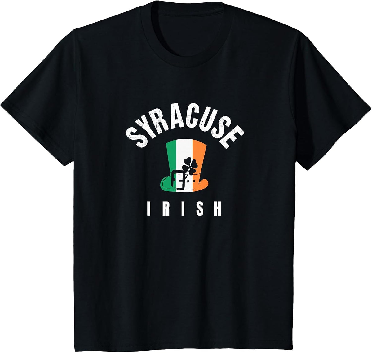 St Patricks Hat Syracuse NY Green Irish Saint Pattys Lucky T-Shirt - Black