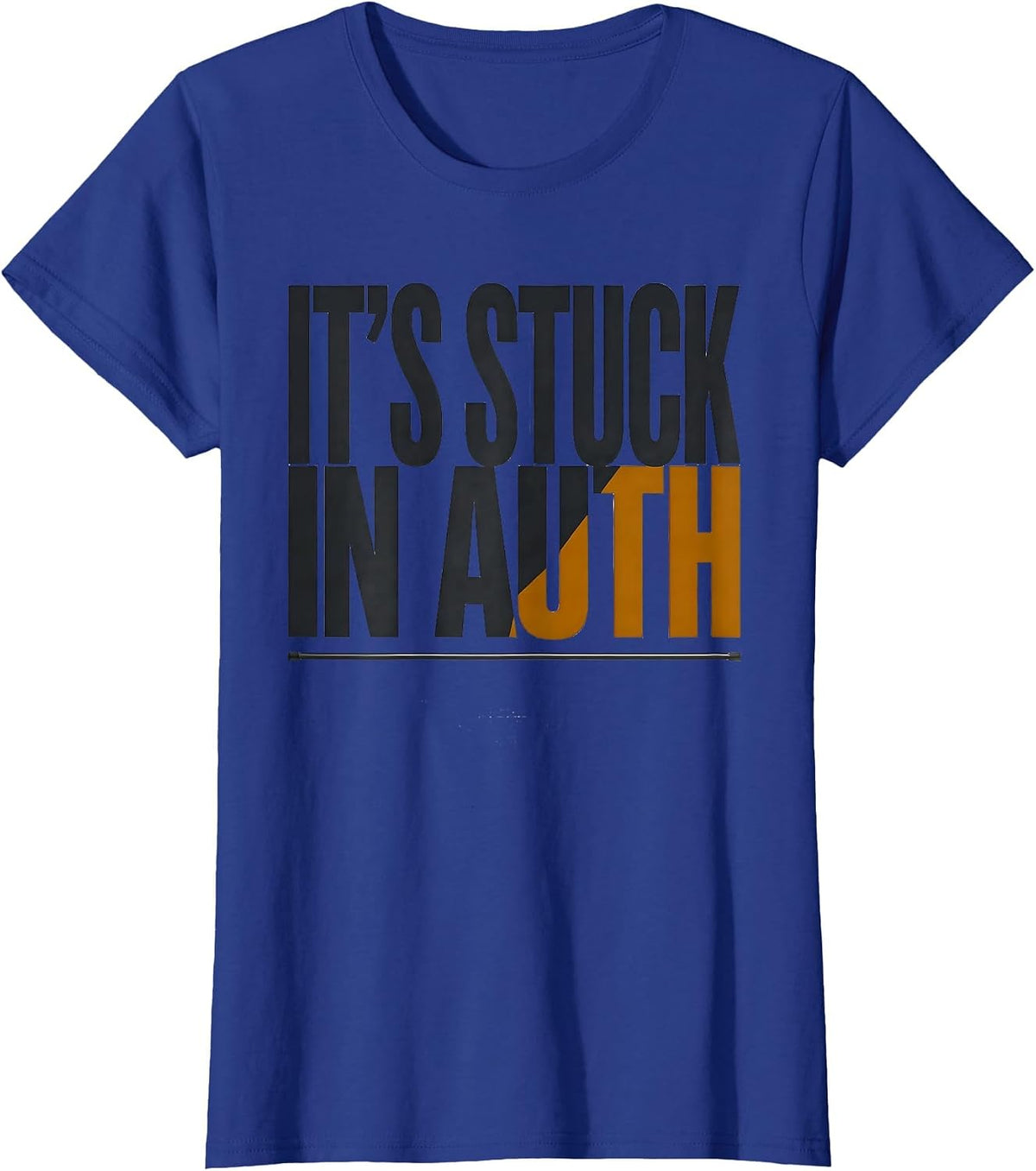 Women's It's Stuck In Auth Funny Pharmacy Squad Pharmacist T-Shirt - Royal Blue