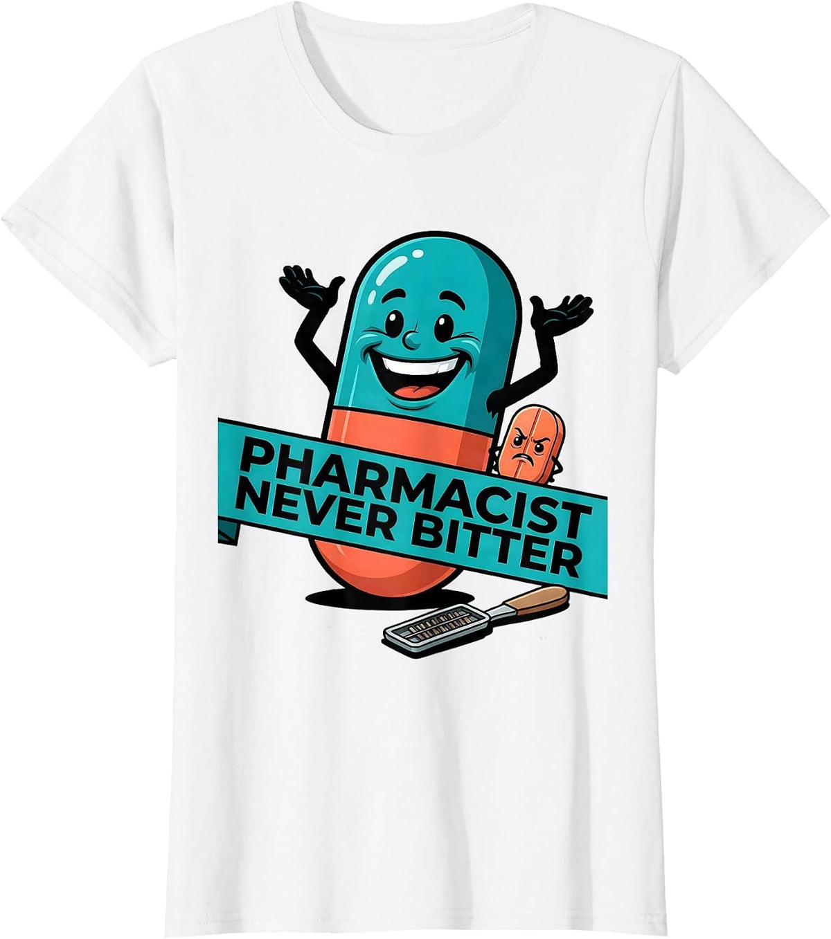 Pharmacist Never Bitter Funny Pharmacy Technician Crew T-Shirt - White