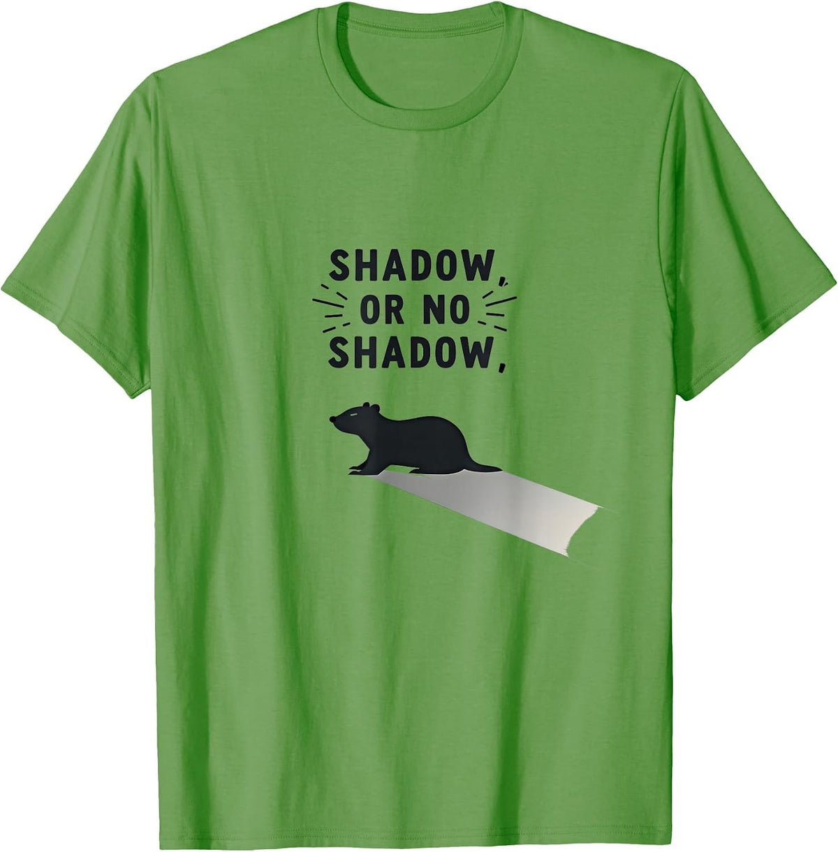 Shadow Or No Shadow Groundhog Day Design T-Shirt - Grass Green
