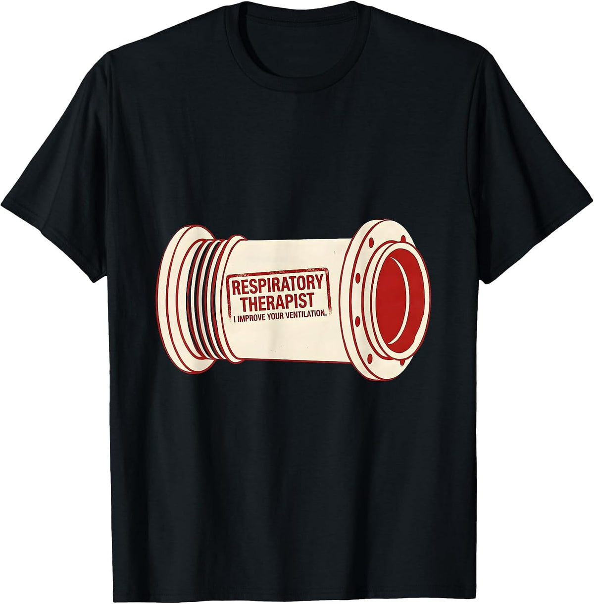 Men's Respiratory Therapist. I Improve Your Ventilation Humor T-Shirt - Black