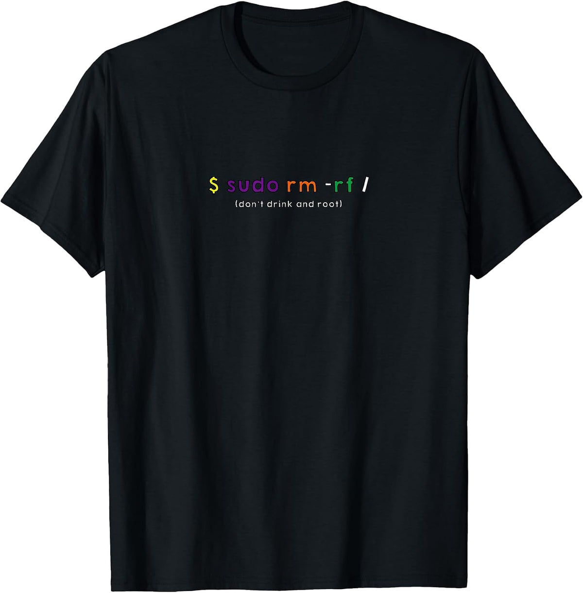 sudo Root Funny Geek Linux Ubuntu Debian redhat Tshirt T-Shirt - Black