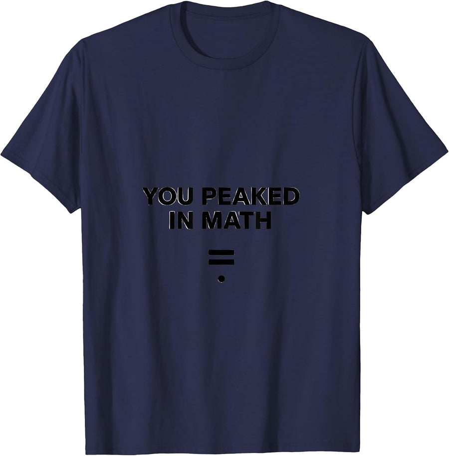 You Peaked In Math Minimalist Design T-Shirt - Navy Blue