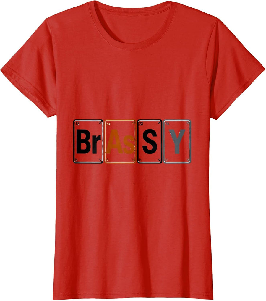 Women's BrAsSY Funny Periodic Table Element Science Joke Gift T-Shirt - Red