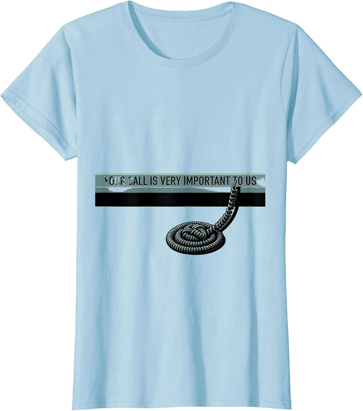 Your Call Is Very Important To Us Funny Pharmacy Tech Humor T-Shirt - Baby Blue
