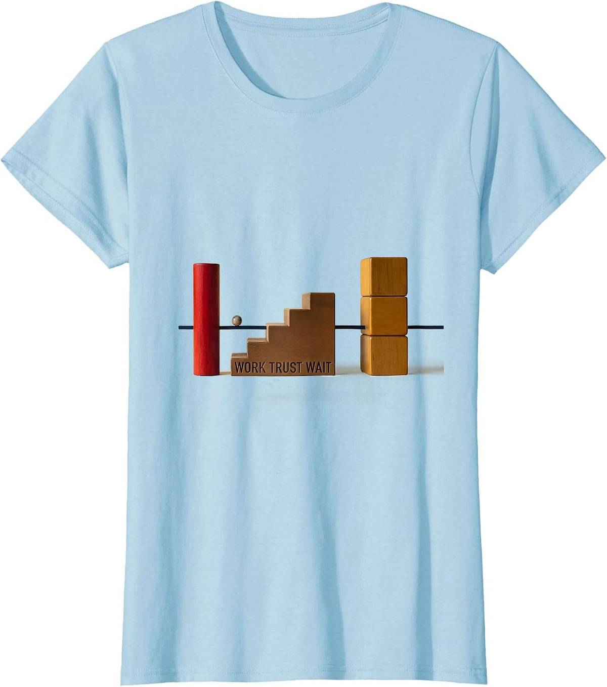 Women's Work Trust Wait Geometric Montessori Teacher Philosophy T-Shirt - Baby Blue