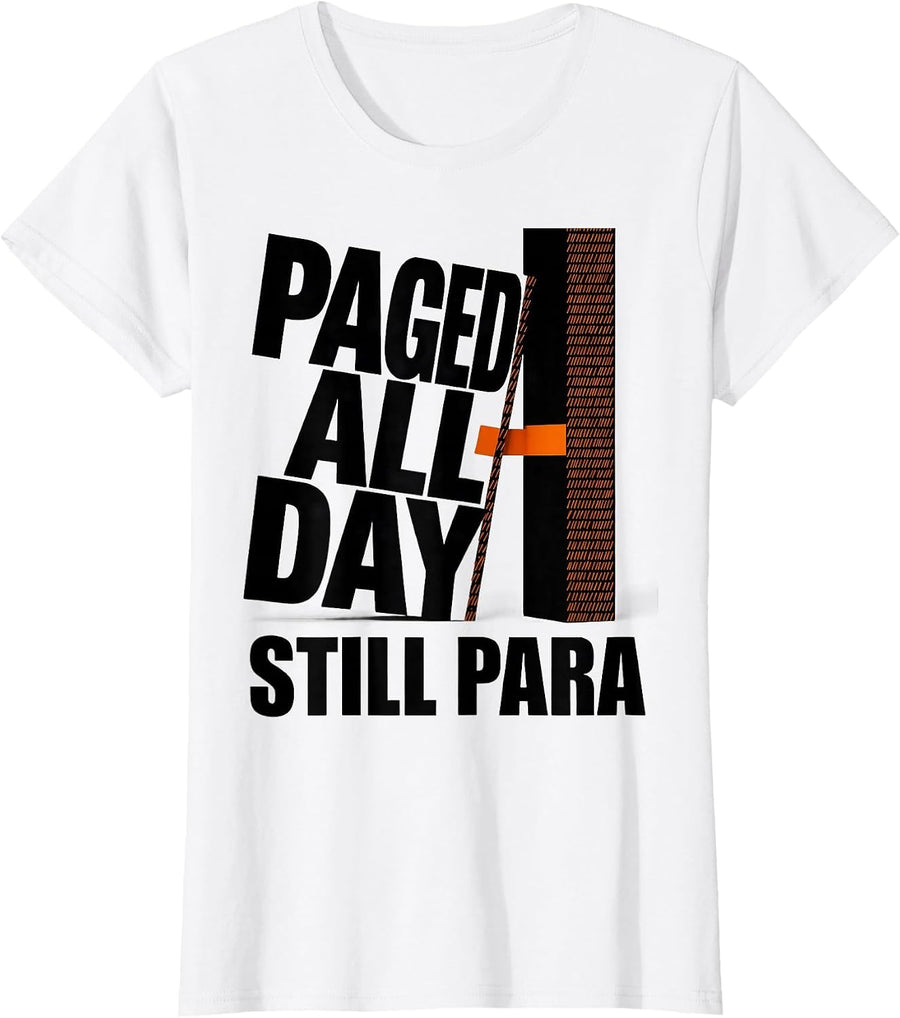 Women's Paged All Day, Still Para Funny Paraprofessional SPED T-Shirt - White