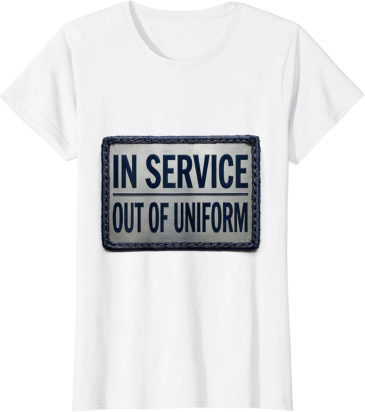 In Service Out Of Uniform Police Officer Gift T-Shirt - White