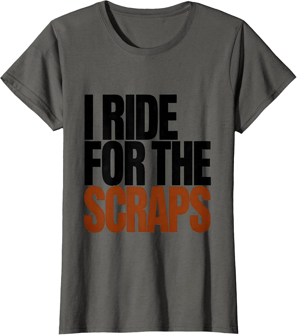 Women's I Ride For The Scraps Funny Raccoon Trash Panda Meme Humor T-Shirt - Asphalt Grey