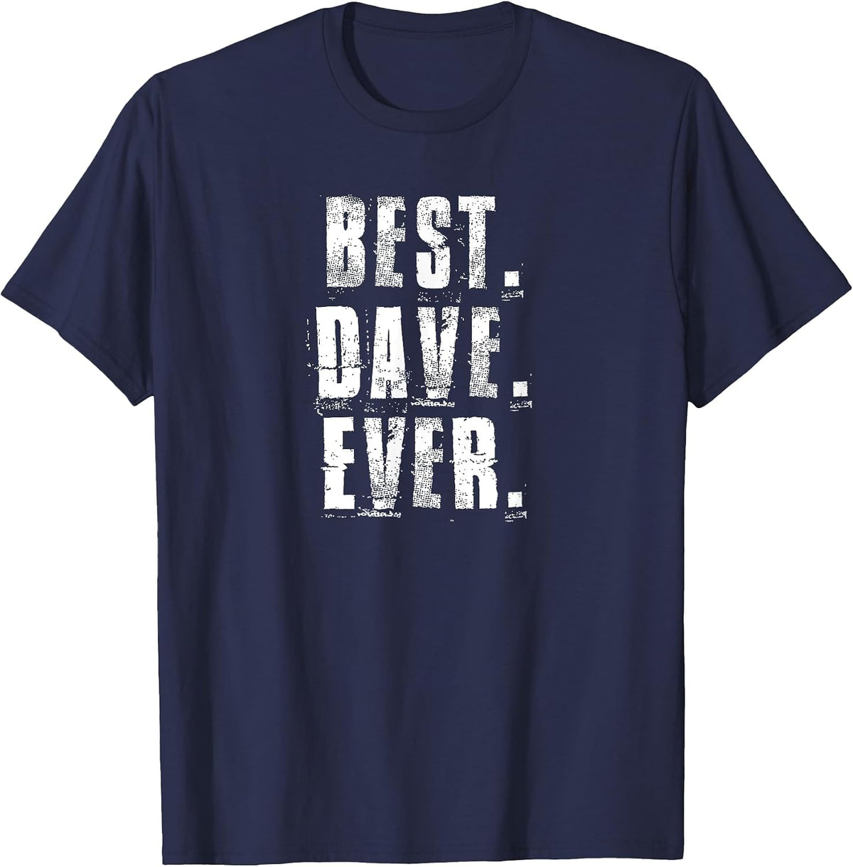Best Dave Ever Funny Dave Sayings T-Shirt - Navy Blue
