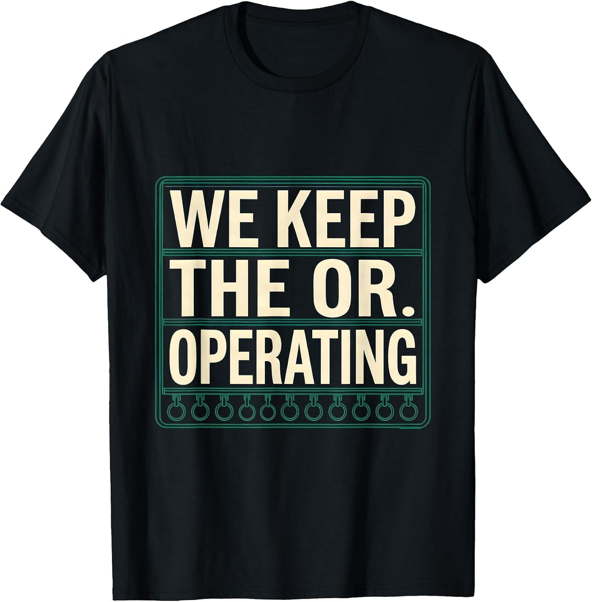 Men's We Keep The OR Operating Funny Sterile Processing Tech SPD T-Shirt - Black