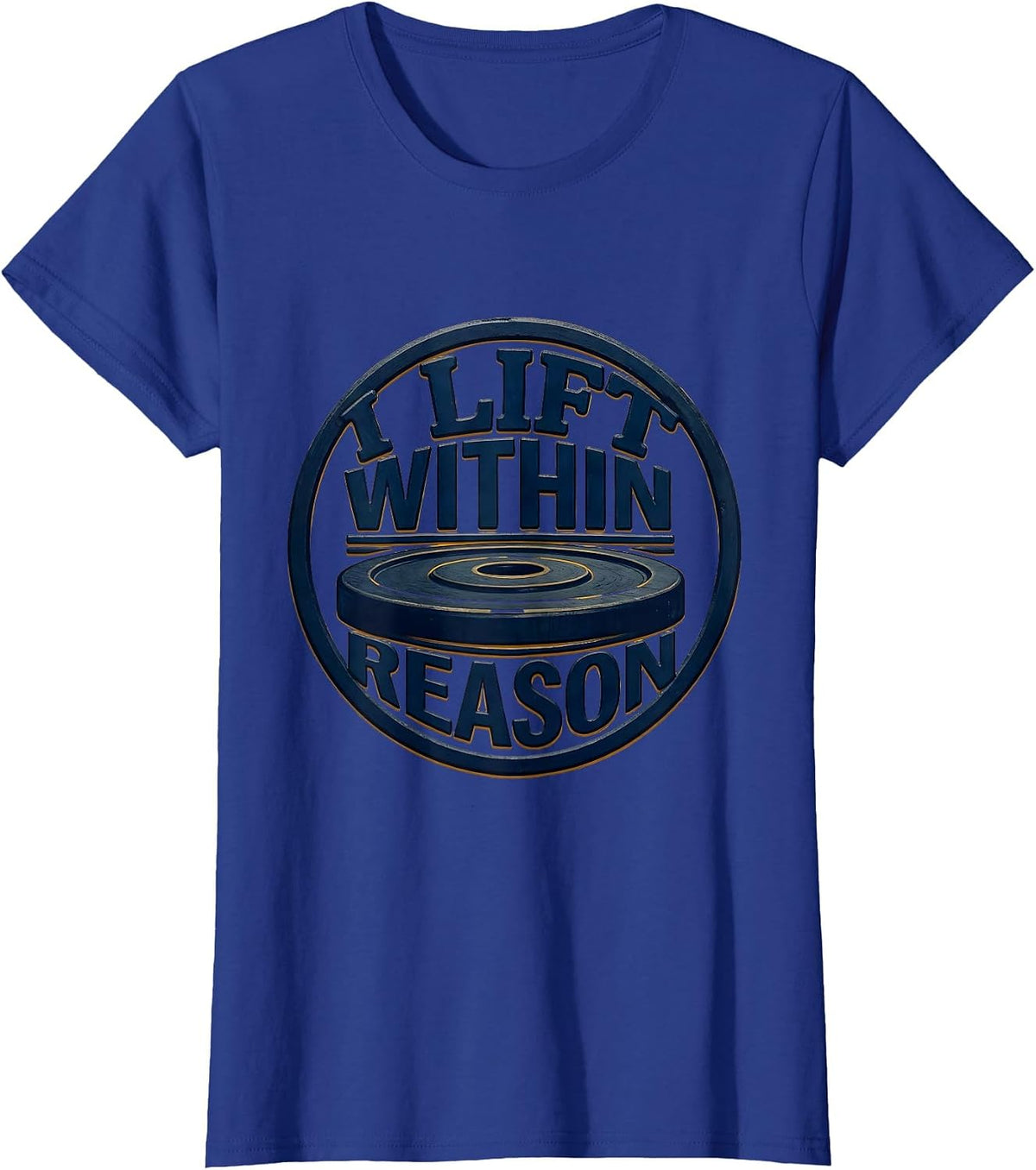 Women's I Lift Within Reason Funny Weight Lifting Gym Workout Humor T-Shirt - Royal Blue