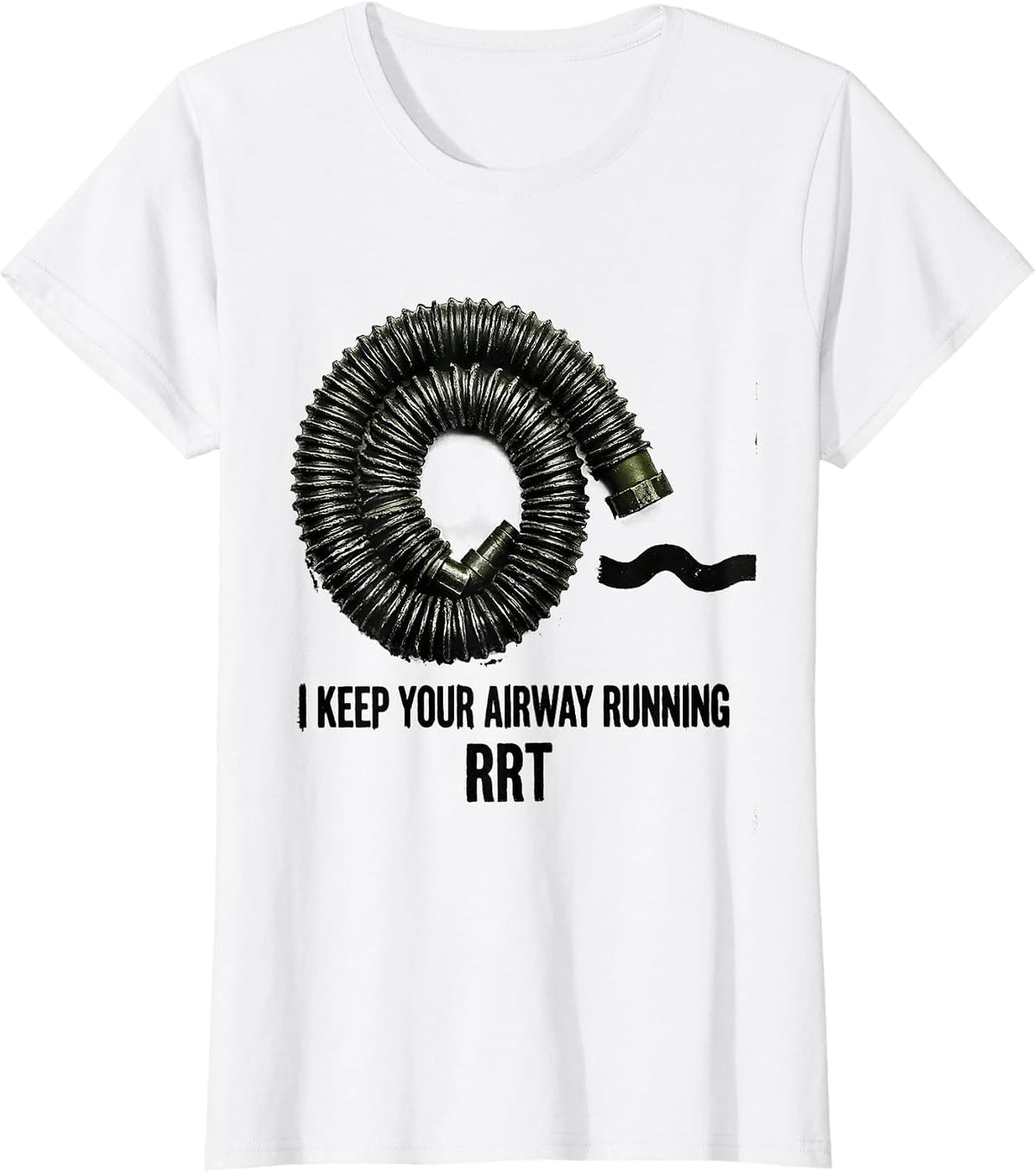 I Keep Your Airway Running — RRT Respiratory Therapist T-Shirt - White