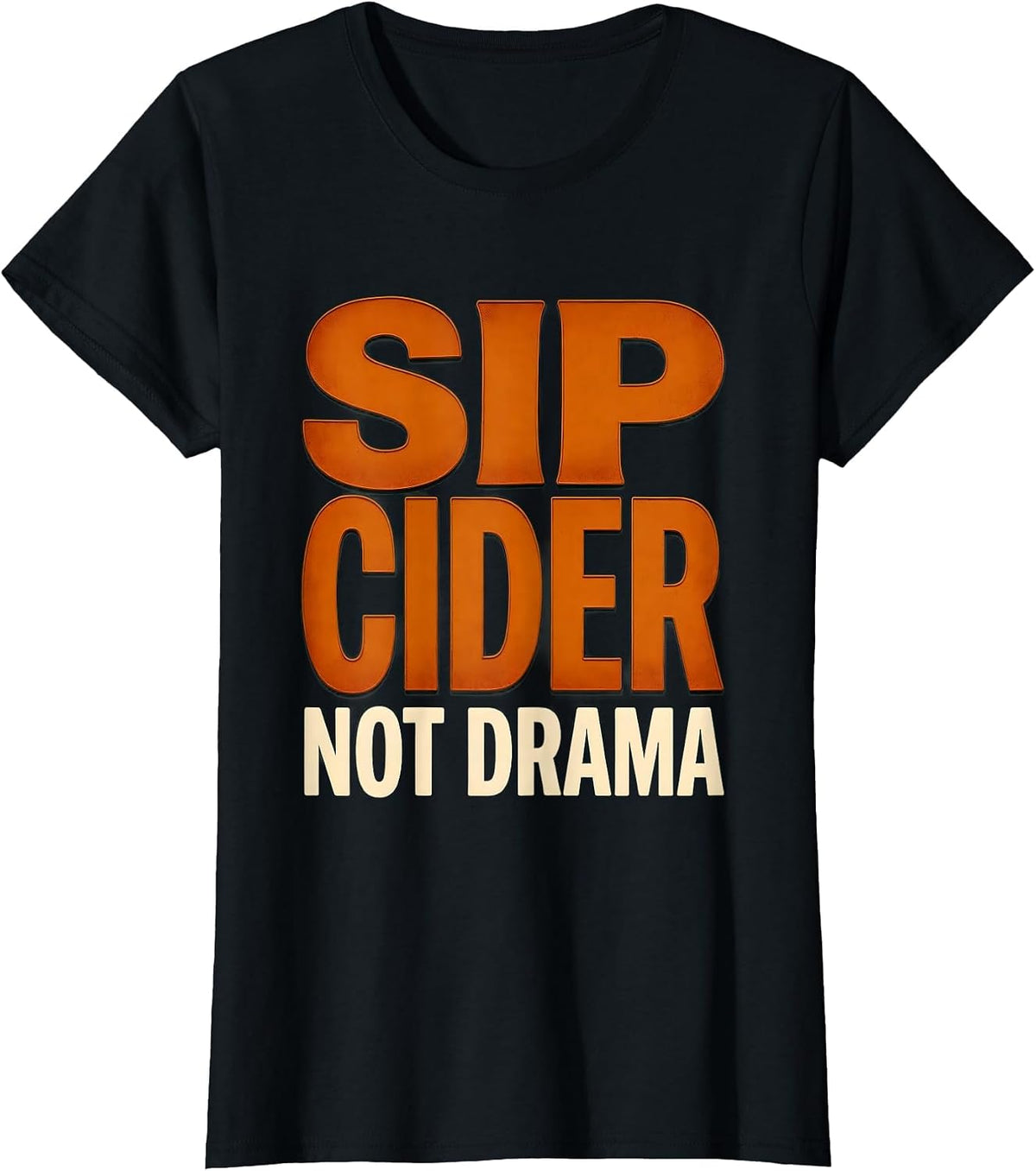 Sip Cider Not Drama Fall Autumn Design T-Shirt - Black