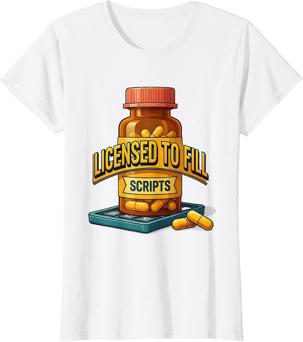 Licensed To Fill Scripts Funny Pharmacy Tech Pharmacist T-Shirt - White