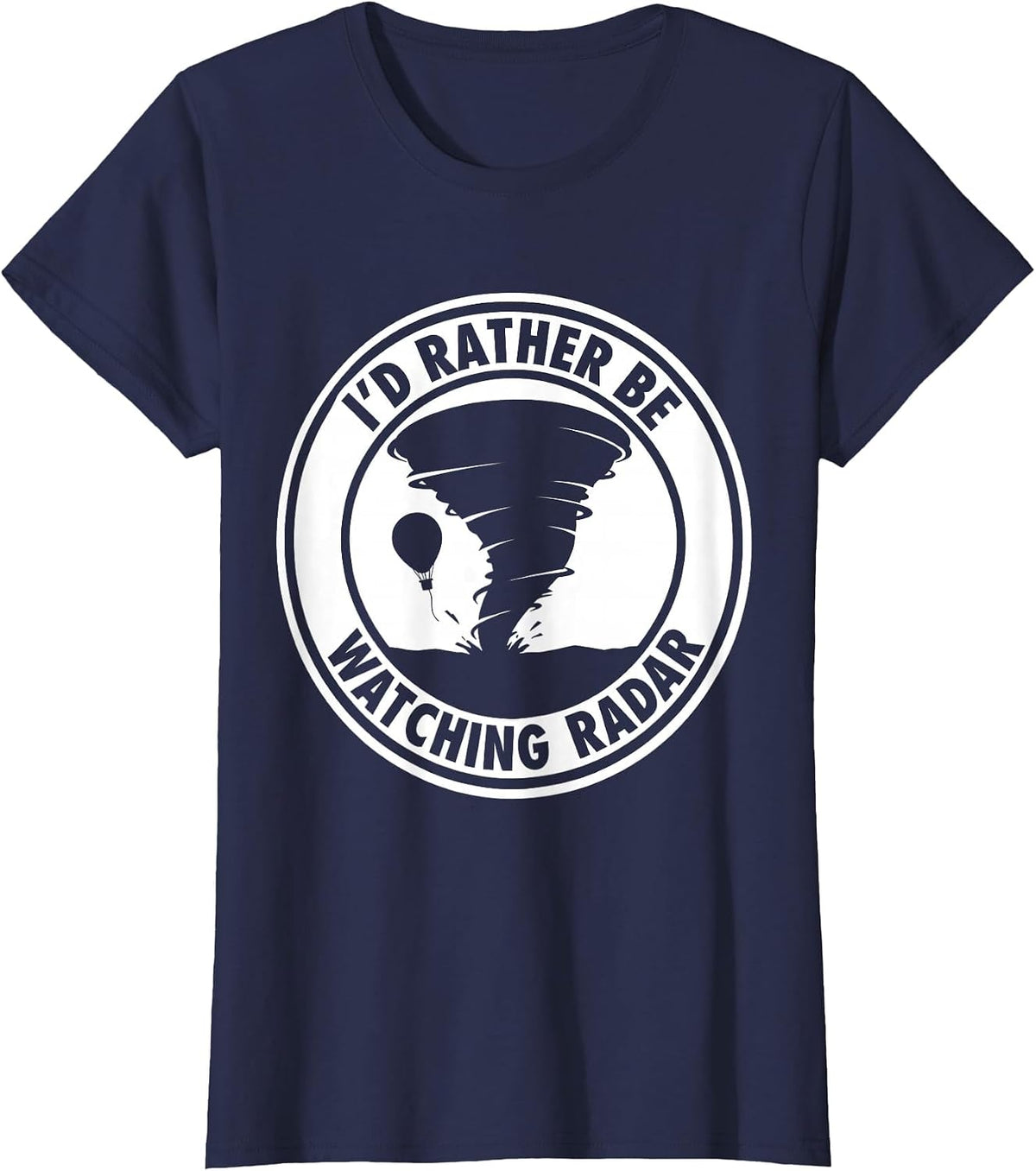 Women's I'd Rather Be Watching Radar Funny Storm Chaser Meteorology T-Shirt - Navy Blue