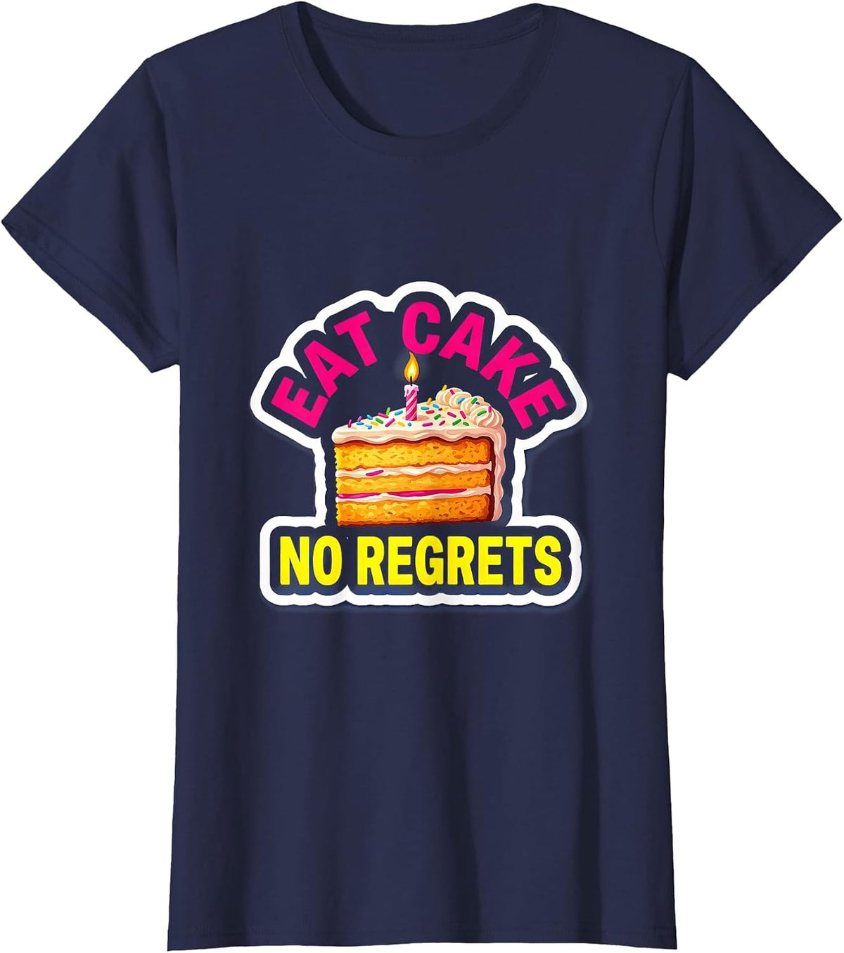 Women's Eat Cake No Regrets Funny Birthday Design T-Shirt - Navy Blue