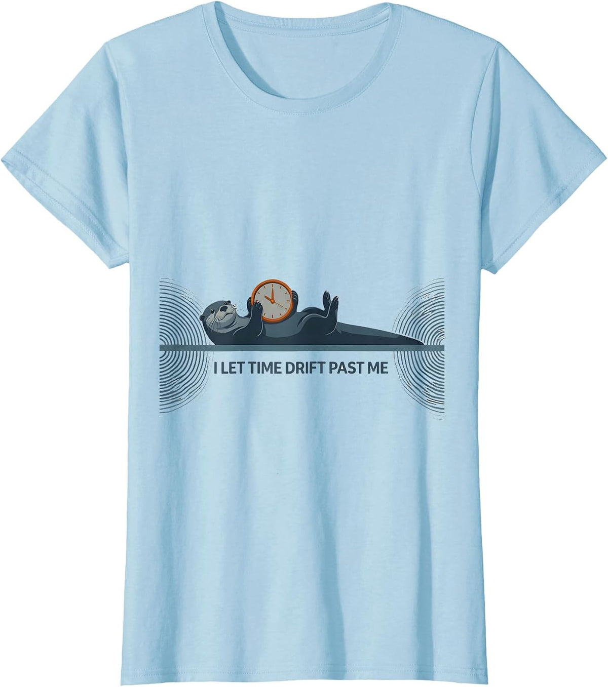 I Let Time Drift Past Me Funny Otter Lover Pun Humor T-Shirt - Baby Blue