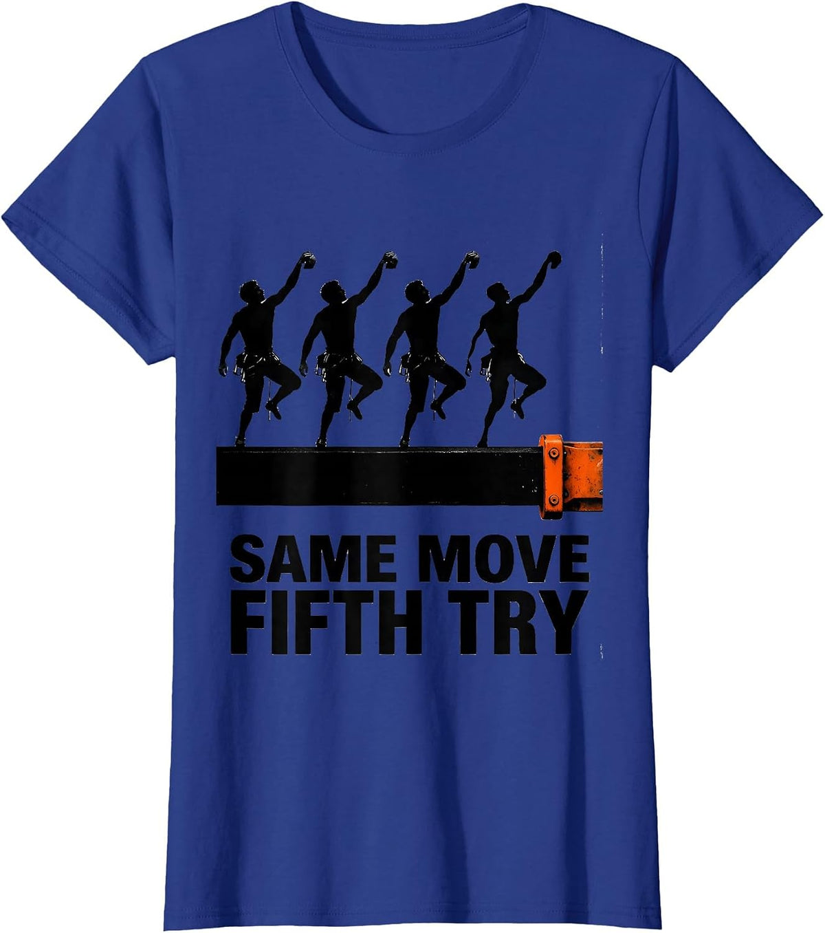 Women's Same Move, Fifth Try Funny Rock Climbing Bouldering Humor T-Shirt - Royal Blue
