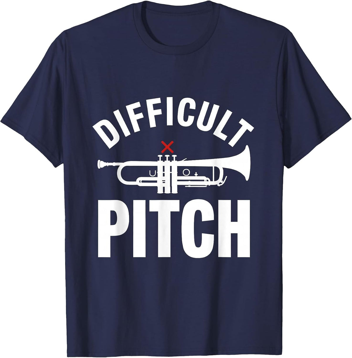 Difficult Pitch Funny Trumpet Musician Humor Band Member T-Shirt - Navy Blue