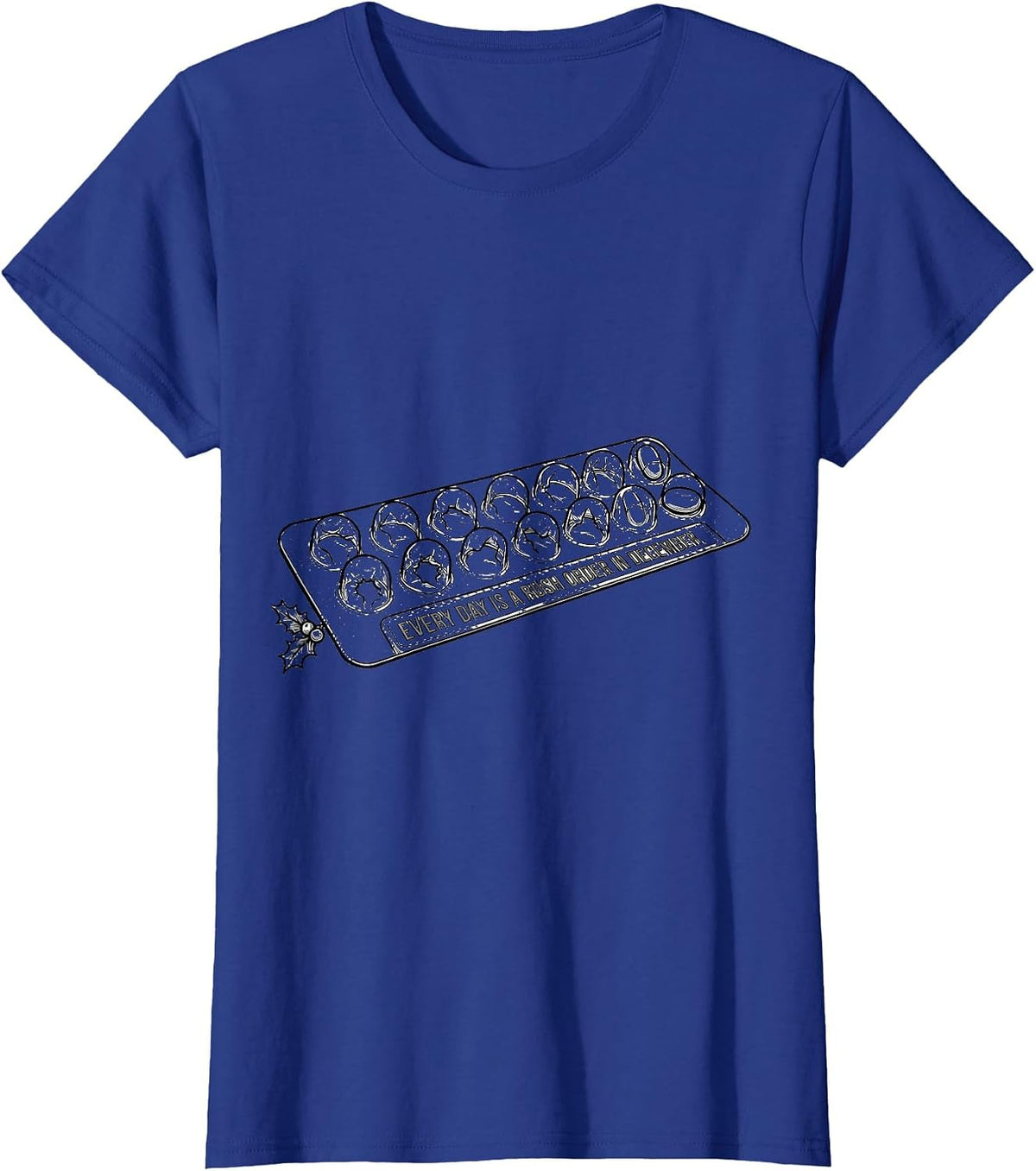 Women's Every Day Is A Rush Order In December Funny Pharmacy Tech T-Shirt - Royal Blue