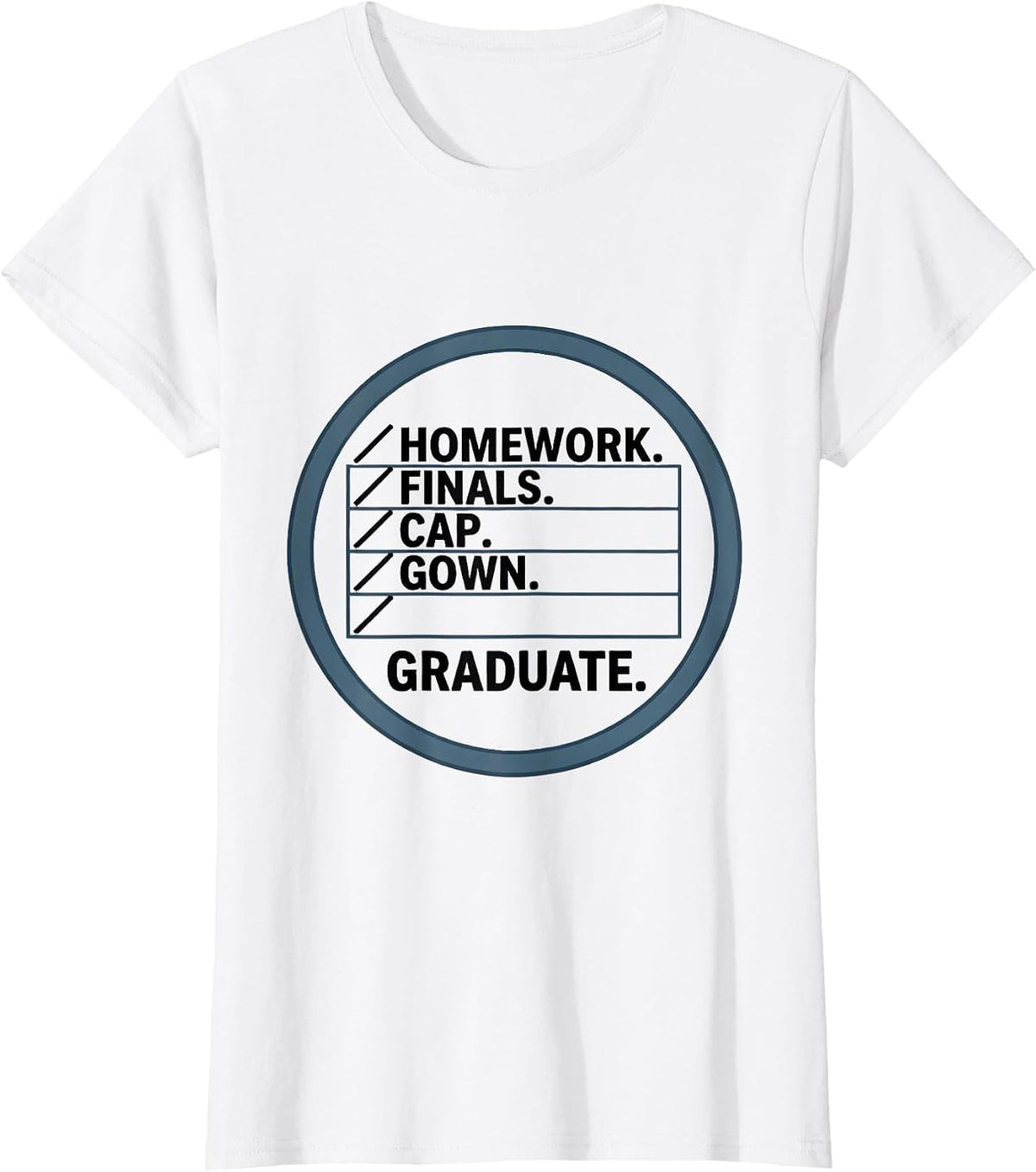 Homework Finals Cap Gown Graduate Funny Graduation Gifts T-Shirt - White