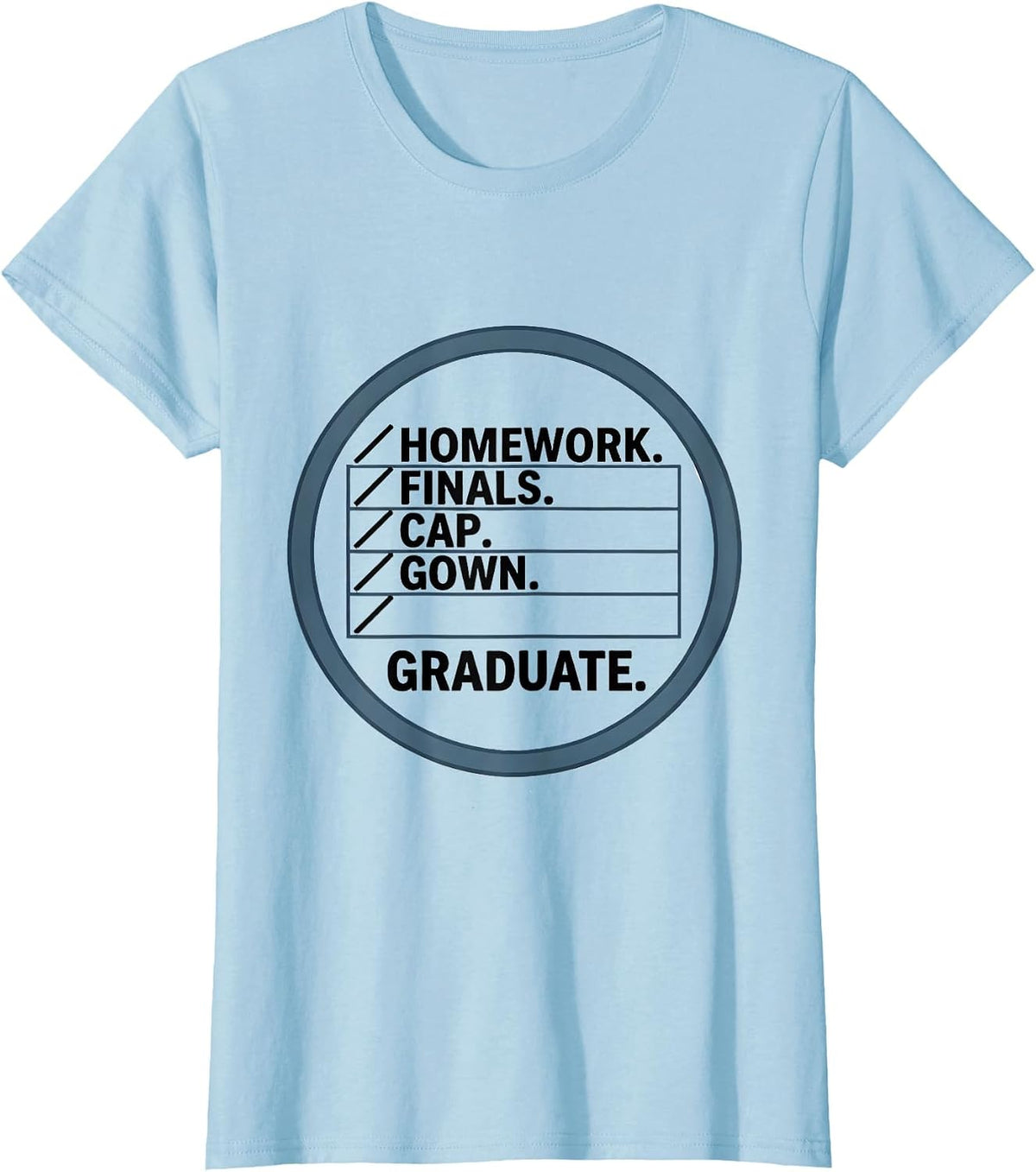 Homework Finals Cap Gown Graduate Funny Graduation Gifts T-Shirt - Baby Blue