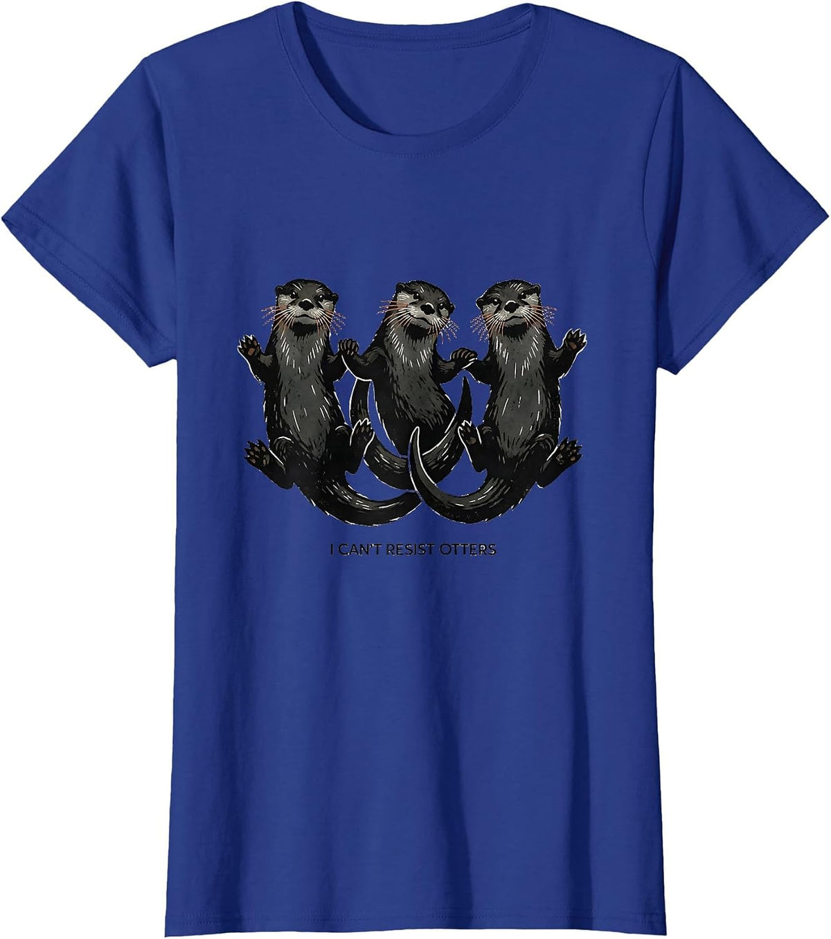Women's I Can't Resist Otters Funny Otter Lover Gift for Otter T-Shirt - Royal Blue