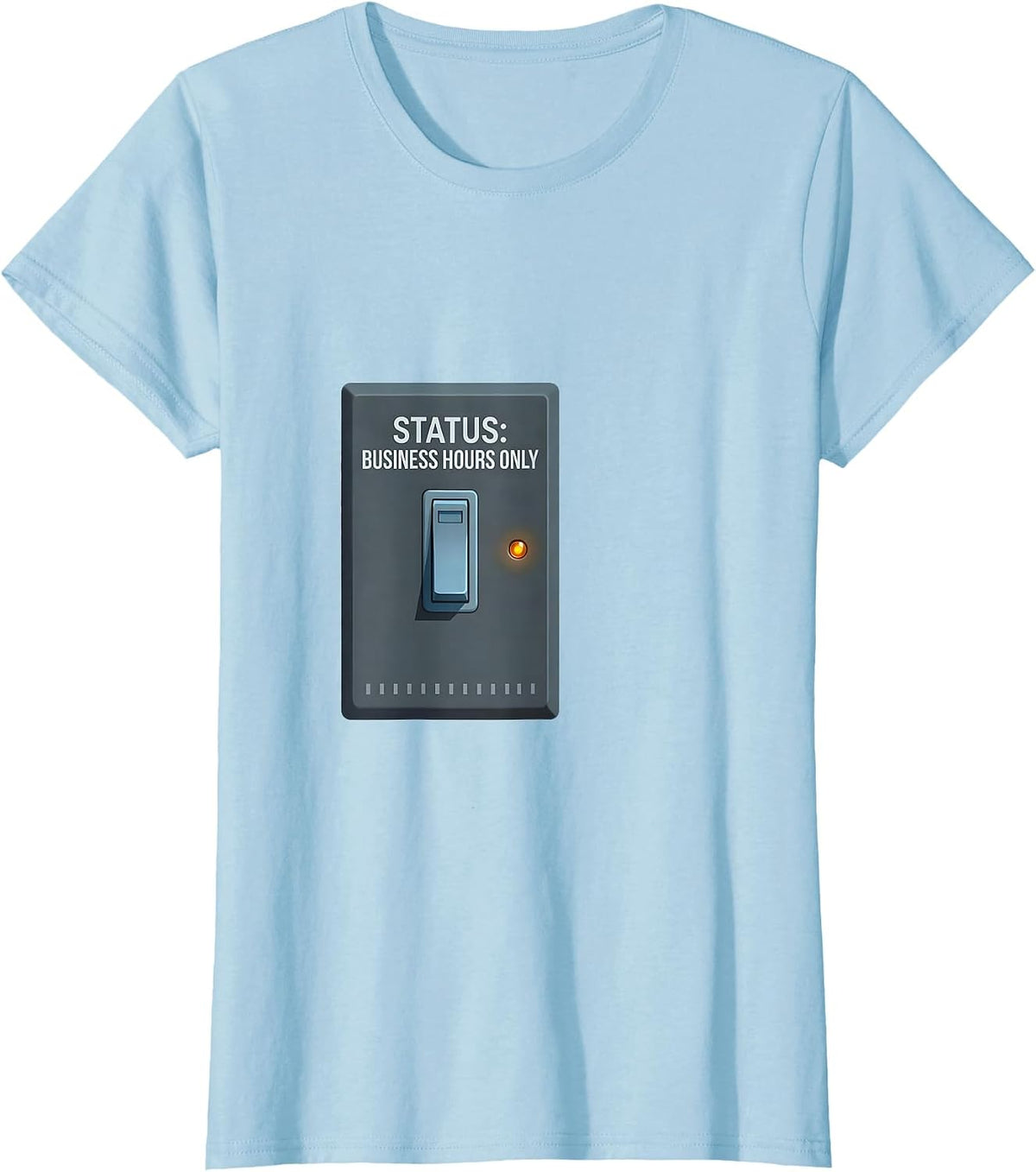 Women's Status Business Hours Only Funny IT Support Programmer Tech T-Shirt - Baby Blue
