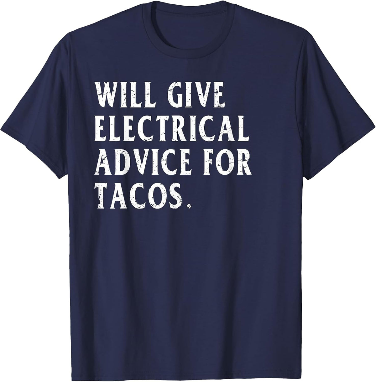 Will Give Electrical Advice for Tacos Funny Electrician T-Shirt - Navy Blue